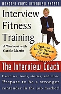 Interview Fitness Training: A Workout with Carole Martin The Interview Coach (Paperback, 4, Version 4)