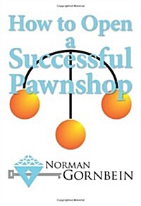 How to Open a Successful Pawnshop (Paperback)