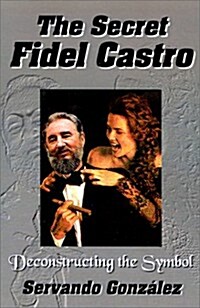 The Secret Fidel Castro (Paperback)