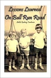 Lessons Learned on Bull Run Road (Paperback)