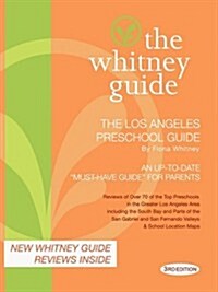 The Whitney Guide: The Los Angeles Preschool Guide 3rd Edition (Paperback)