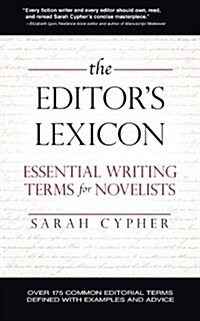 The Editors Lexicon: Essential Writing Terms for Novelists (Paperback)