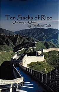 Ten Sacks of Rice: Our Way to China (Paperback)