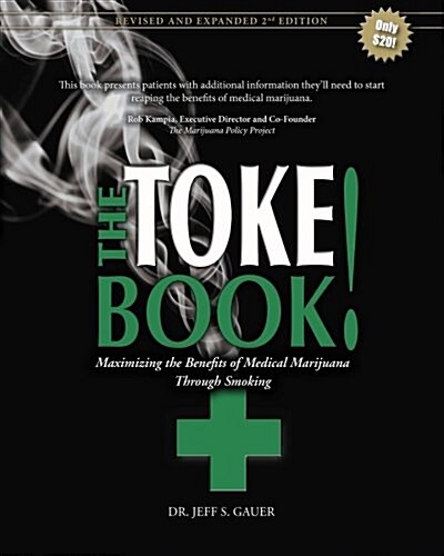 The Toke Book! Revised and Expanded 2nd Edition: Maximizing the Benefits of Medical Marijuana Through Smoking (Paperback)