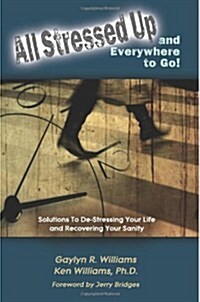 All Stressed Up and Everywhere to Go! (Paperback)