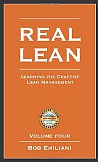 Real Lean: Learning the Craft of Lean Management (Volume Four) (Paperback)