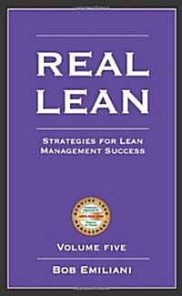 Real Lean: Strategies for Lean Management Success (Volume Five) (Paperback)