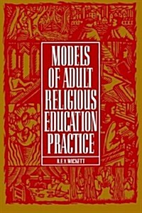 Models of Adult Religious Education Practice (Paperback)