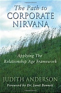 The Path to Corporate Nirvana: Applying the Relationship Age Framework (Paperback)