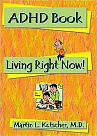 ADHD Book: Living Right Now! (Paperback)