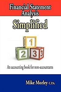 Financial Statement Analysis Simplified: An Accounting Book for Non-Accountants (Paperback, New)