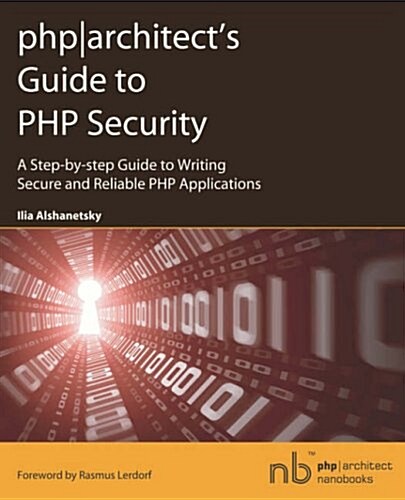 Phparchitects Guide to PHP Security (Paperback)