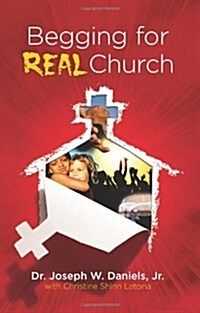Begging for Real Church (Paperback)