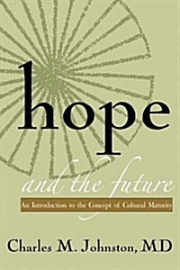 Hope and the Future: An Introduction to the Concept of Cultural Maturity (Paperback)