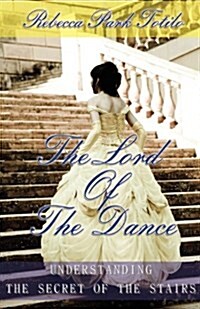 The Lord of the Dance: Understanding the Secret of the Stairs. (Paperback)