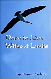 Dare to Live Without Limits (Paperback)