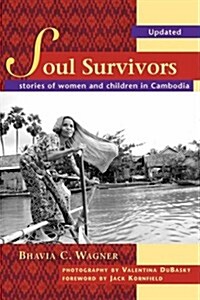Soul Survivors - Stories of Women and Children in Cambodia (Paperback)