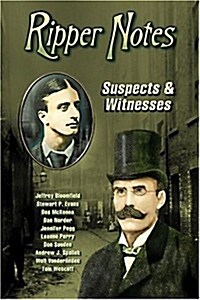 Ripper Notes: Suspects & Witnesses (Paperback)