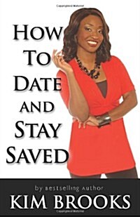 How to Date and Stay Saved (Paperback)
