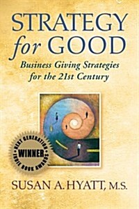 Strategy for Good: Business Giving Strategies for the 21st Century (Paperback)