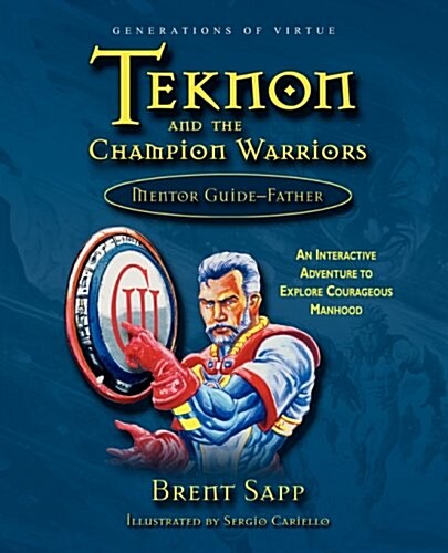 Teknon and the Champion Warriors: Mentor Guide - Father (Paperback)