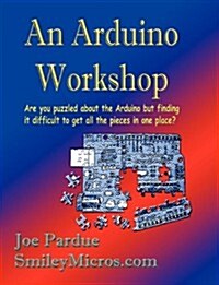 An Arduino Workshop (Paperback)