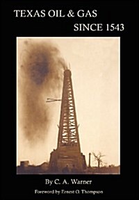 Texas Oil & Gas Since 1543 (Hardcover)