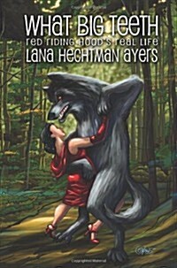 What Big Teeth: Red Riding Hoods Real Life (Paperback)