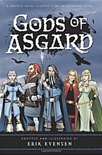 Gods of Asgard: A Graphic Novel Interpretation of the Norse Myths (Paperback)