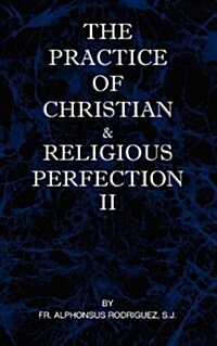 The Practice of Christian and Religious Perfection Vol II (Paperback)