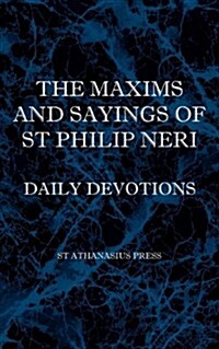 The Maxims and Sayings of St Philip Neri (Paperback)