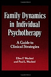 [중고] Family Dynamics in Individual Psychotherapy: A Guide to Clinical Strategies (Paperback, Revised)