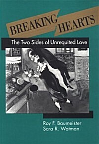 Breaking Hearts: The Two Sides of Unrequited Love (Hardcover)