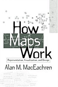 How Maps Work: Representation, Visualization, and Design (Hardcover)
