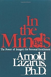 In the Minds Eye: The Power of Imagery for Personal Enrichment (Paperback, Revised)