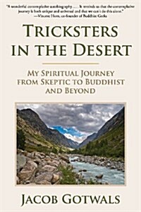 Tricksters in the Desert: My Spiritual Journey from Skeptic to Buddhist and Beyond (Paperback)