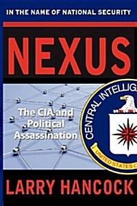 Nexus: The CIA and Political Assassination (Paperback)