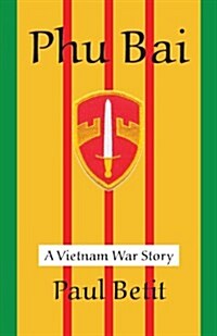 Phu Bai: A Vietnam War Story (Paperback)