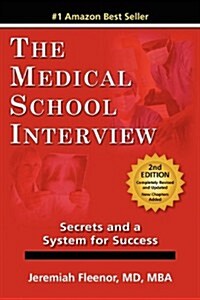 The Medical School Interview: Secrets and a System for Success (Paperback, 2)
