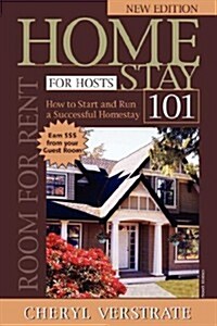 Homestay 101 for Hosts - The Complete Guide to Start & Run a Successful Homestay (New Edition) (Paperback)