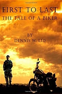First to Last: The Tale of a Biker (Paperback)
