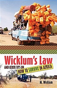 Wicklums Law and Other Tips on How to Survive in Africa (Paperback)