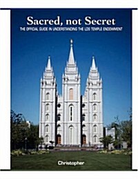 Sacred, Not Secret (Paperback, Softcover)