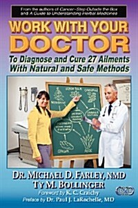 Work with Your Doctor to Diagnose and Cure 27 Ailments with Natural and Safe Methods (Paperback)