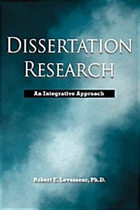 Dissertation Research: An Integrative Approach (Paperback)