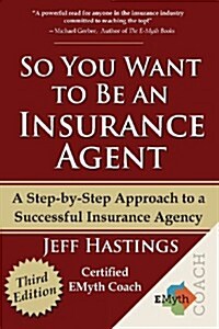 So You Want to Be an Insurance Agent Third Edition (Paperback)