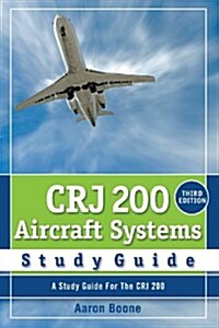 Crj 200 Aircraft Systems Study Guide (Paperback)