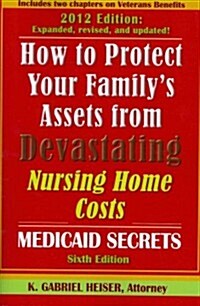 How to Protect Your Familys Assets from Devastating Nursing Home Costs (Paperback, 6th)