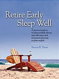 Retire Early Sleep Well: A Practical Guide to Modern Portfolio Theory, Asset Allocation and Retirement Planning in Plain English, Second Editio (Paperback, 2)