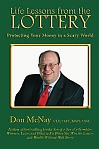Life Lessons from the Lottery: Protecting Your Money in a Scary World (Paperback)